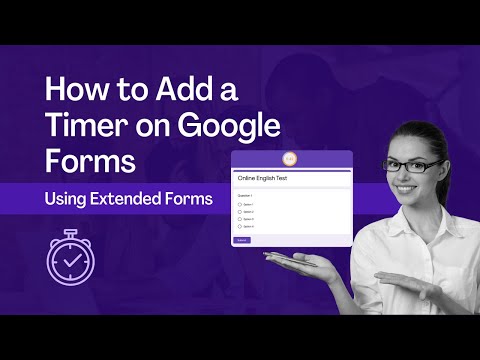 How to add a timer on Google Form - Using Extended Forms