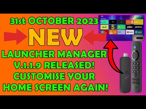 🔥 October 31st 2023 - New Launcher Manager 1.1.9 Released - Customize Your Firestick Home Screen! 🔥