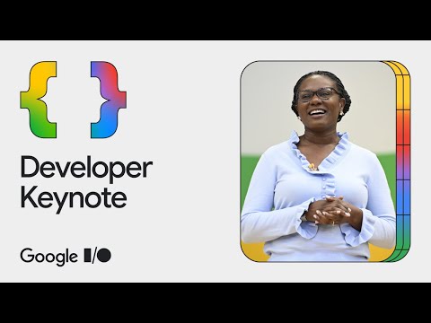 Developer Keynote (Google I/O &#039;24)