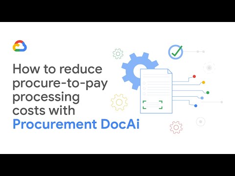 How to reduce procure-to-pay processing costs with Procurement DocAI